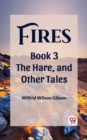 Image for Fires Book 3 The Hare, and Other Tales