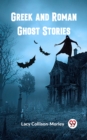 Image for Greek and Roman Ghost Stories