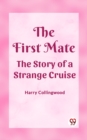 Image for First Mate The Story of a Strange Cruise