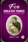 Image for For Greater ThingsThe Story of Saint Stanislaus Kostka (Edition2023)