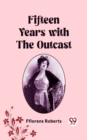 Image for Fifteen Years with the Outcast