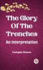 Image for Glory Of The Trenches An Interpretation