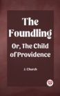 Image for Foundling Or, The Child of Providence