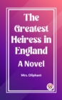 Image for Greatest Heiress in England A Novel