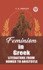 Image for Feminism in Greek Literature from Homer to Aristotle