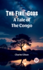 Image for Fire-Gods A Tale of the Congo
