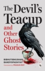 Image for The Devil&#39;s Teacup and Other Ghost Stories