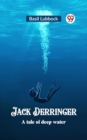 Image for Jack Derringer A tale of deep water