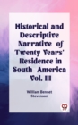 Image for Historical and Descriptive Narrative of Twenty Years&#39; Residence in South America Vol. III