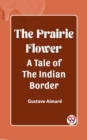 Image for Prairie Flower A Tale of the Indian Border