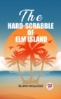Image for The Hard-Scrabble of Elm Island