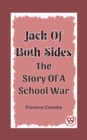 Image for Jack Of Both Sides The Story Of A School War