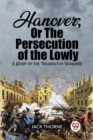Image for Hanover; Or The Persecution of the LowlyA Story of the Wilmington Massacre (Edition2023)