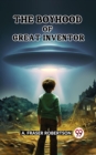 Image for The Boyhood of Great Inventor