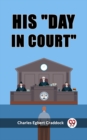 Image for His &quot;day in court&quot;