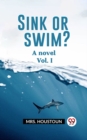 Image for Sink or swim? A novel Vol. I