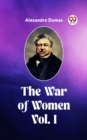 Image for The War of Women Vol. I