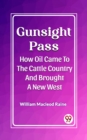 Image for Gunsight Pass How Oil Came To The Cattle Country And Brought A New West
