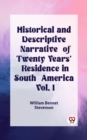 Image for Historical and Descriptive Narrative of Twenty Years&#39; Residence in South America Vol. I