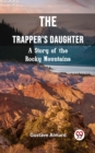 Image for Trapper&#39;s Daughter A Story of the Rocky Mountains