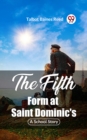 Image for Fifth Form at Saint Dominic&#39;s A School Story
