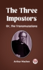 Image for The Three Impostors Or, The Transmutations