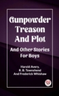 Image for Gunpowder Treason And Plot And Other Stories For Boys