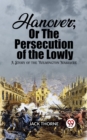 Image for Hanover; Or The Persecution of the Lowly A Story of the Wilmington Massacre