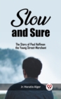 Image for Slow and Sure The Story of Paul Hoffman the Young Street-Merchant