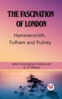 Image for The Fascination Of London Hammersmith, Fulham and Putney