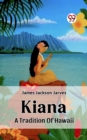 Image for Kiana A Tradition Of Hawaii