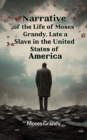 Image for Narrative of the Life of Moses Grandy, Late a Slave in the United States of America