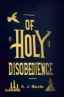 Image for Of holy disobedience (Edition2024)