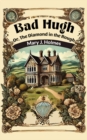 Image for Bad Hugh Or, The Diamond in the Rough