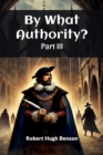 Image for By What Authority? PART III (Edition2024)