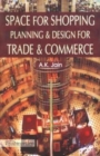 Image for Space for Shopping Planning &amp; Design for Trade &amp; Commerce