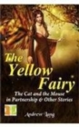 Image for The Yellow Fairy the Cat and the Mouse in Partnership and Other Stories