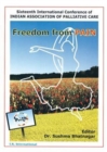 Image for Freedom from Pain (Sixteenth International Conference of Indian Association of Palliative Care)