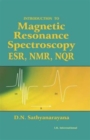 Image for Introduction to Magnetic Resonance Spectroscopy ESR, NMR, NQR