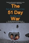 Image for The 51 Day War : Ruin and Resistance in Gaza