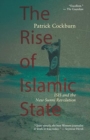 Image for The Rise of Islamic State : ISIS and the New Sunni Revolution