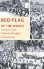 Image for Red Flag of the Warlis : History of an Ongoing Struggle
