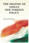 Image for The Shaping of India&#39;s New Foreign Policy