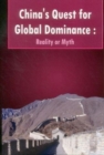 Image for China&#39;S Quest for Global Dominance : Reality or Myth