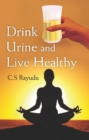 Image for Drink Urine and Live Healthy