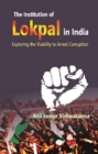 Image for The Institution of Lokpal in India: Exploring the Viability to Arrest Corruption