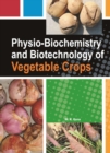 Image for Physio-Biochemistry and Biotechnology of Vegetable Crops