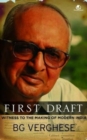 Image for First Draft: Witness to the Making of Modern India
