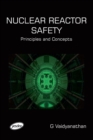 Image for Nuclear Reactor Safety - Principles and Concepts