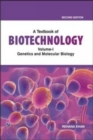 Image for A Textbook of Biotechnology Genetics and Molecular Biology: Volume 1